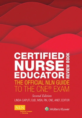 Certified Nurse Educator Review Book: The Official Nln Guide to the CNE Exam by Caputi, Linda