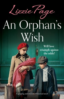 An Orphan's Wish: A gripping and emotional historical novel by Page, Lizzie