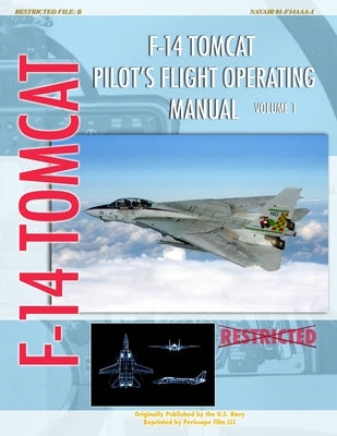 F-14 Tomcat Pilot's Flight Operating Manual Vol. 1 Paperback Periscope Film LLC