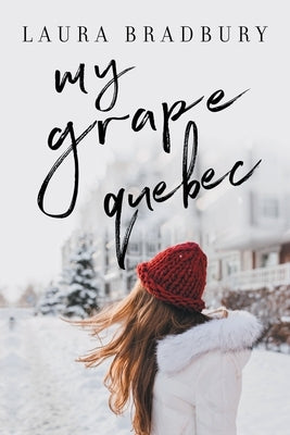 My Grape Québec by Bradbury, Laura