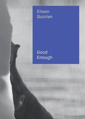 Eileen Quinlan: Good Enough by Quinlan, Eileen