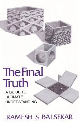 Final Truth: A Guide to Ultimate Understanding Paperback Advaita Press