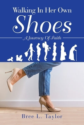 Walking In Her Own Shoes: A Journey Of Faith Paperback WestBow Press