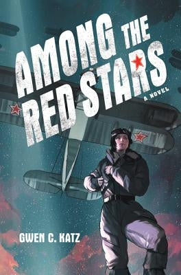 Among the Red Stars by Katz, Gwen C.