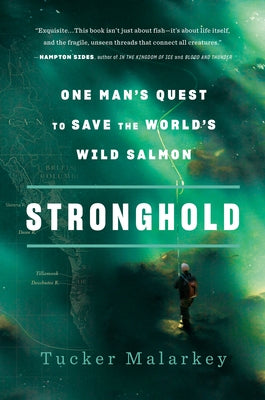 Stronghold: One Man's Quest to Save the World's Wild Salmon Paperback Random House Trade