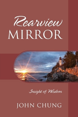 Rearview Mirror: Insight of Wisdom Bible Outskirts Press