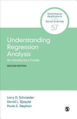 Understanding Regression Analysis: An Introductory Guide Paperback Sage Publications, Inc
