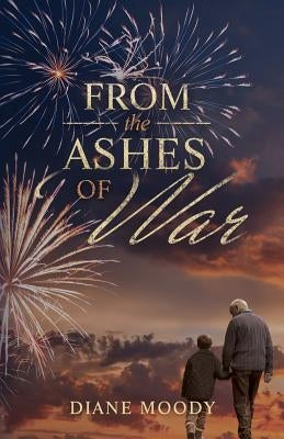 From the Ashes of War: The War Trilogy - Book Three Paperback Independently Published