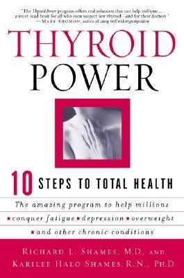 Thyroid Power: Ten Steps to Total Health by Shames, Richard