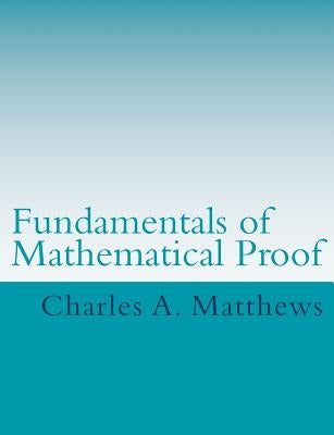 Fundamentals of Mathematical Proof Paperback Createspace Independent Publishing Platform