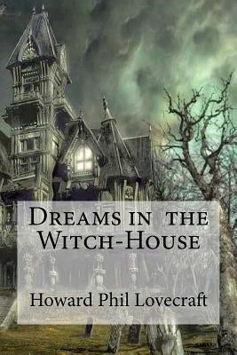 Dreams in the Witch-House Paperback Createspace Independent Publishing Platform