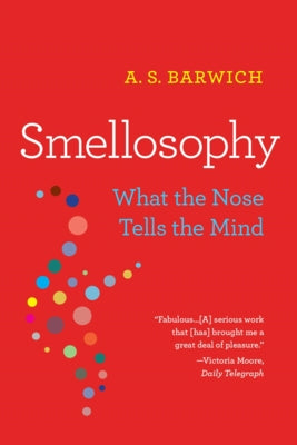 Smellosophy: What the Nose Tells the Mind Paperback Harvard University Press