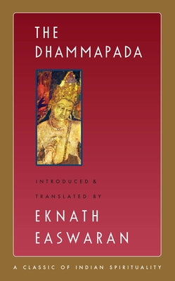 The Dhammapada by Easwaran, Eknath