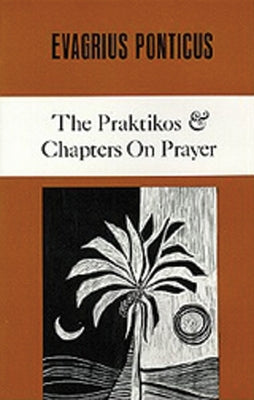 The Praktikos & Chapters on Prayer, 4 Paperback Cistercian Publications