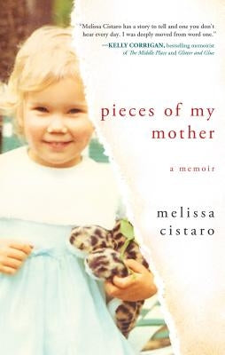 Pieces of My Mother: A Memoir by Cistaro, Melissa