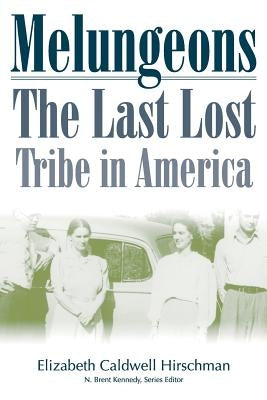 Melungeons: The Last Lost Tribe In America Paperback Mercer University Press