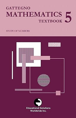 Gattegno Mathematics Textbook5 Paperback Educational Solutions Inc.