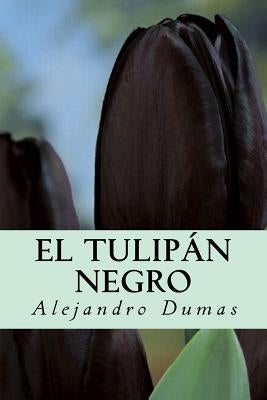 El Tulipán Negro by Dumas, Alejandro