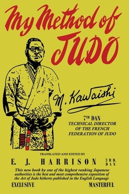 My Method of Judo by Kawaishi, Mikinosuke