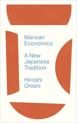 Marxian Economics: A New Japanese Tradition Paperback Pluto Press (UK)