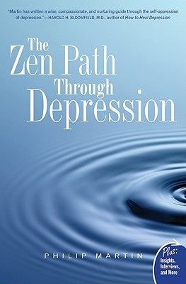 The Zen Path Through Depression by Martin, Philip