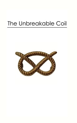 The Unbreakablle Coil by Anderson, Major Alk