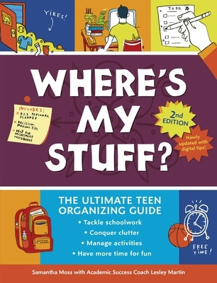 Where's My Stuff? 2nd Edition: The Ultimate Teen Organizing Guide by Moss, Samantha