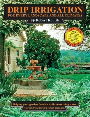 Drip Irrigation for Every Landscape and All Climates Paperback Metamorphic Press