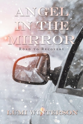 Angel in the Mirror: Road to Recovery by Winterson, Lumi