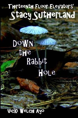 Stacy Sutherland: Down the Rabbit Hole by Ayo, Vicki Welch