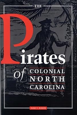 The Pirates of Colonial North Carolina Paperback North Carolina Division of Archives & History