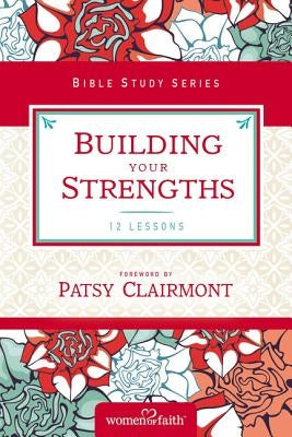 Building Your Strengths: Who Am I in God's Eyes? (and What Am I Supposed to Do about It?) Paperback Harperchristian Resources
