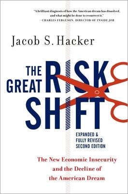The Great Risk Shift: The New Economic Insecurity and the Decline of the American Dream Paperback Oxford University Press, USA
