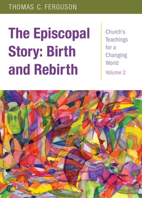 The Episcopal Story: Birth and Rebirth Paperback Morehouse Publishing