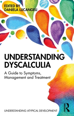 Understanding Dyscalculia: A Guide to Symptoms, Management and Treatment by Lucangeli, Daniela