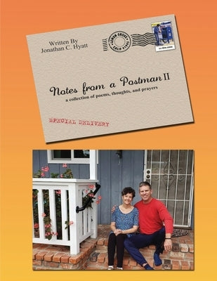 Notes from a Postman Volume 2-: A Collection of Poems, Thoughts, and Prayers. by Hyatt, Jonathan