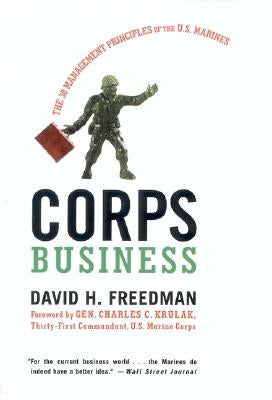 Corps Business: The 30 Management Principles of the U.S. Marines by Freedman, David H.