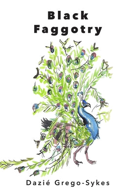 Black Faggotry by Grego-Sykes, Dazié