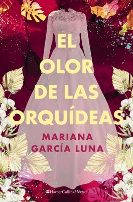 El Olor de Las Orquídeas by Luna, Mariana García