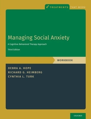 Managing Social Anxiety, Workbook: A Cognitive-Behavioral Therapy Approach Paperback Oxford University Press, USA