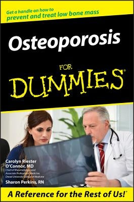 Osteoporosis for Dummies . by O'Connor, Carolyn Riester