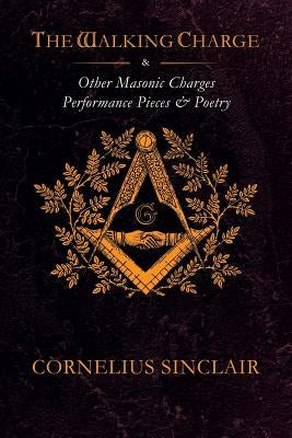 The Walking Charge and other Masonic Performance Pieces by Sinclair, Cornelius