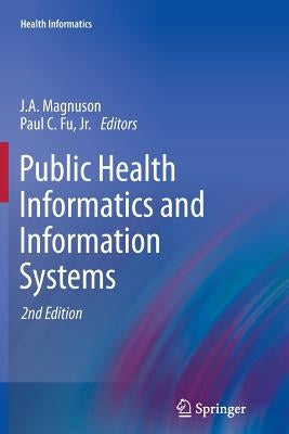 Public Health Informatics and Information Systems by Magnuson, J. a.