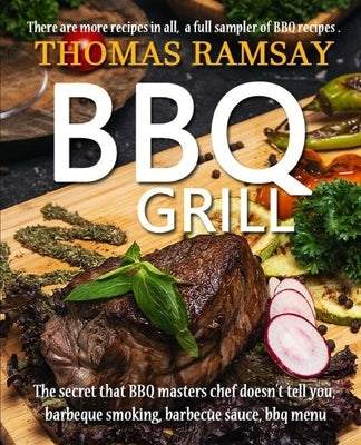 BBQ Grill: The Secret That BBQ Masters Chef Doesn't Tell You, Barbeque Smoking, Barbecue Sauce, BBQ Menu Paperback Independently Published