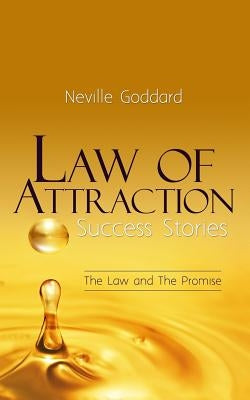 Law of Attraction Success Stories: The Law and The Promise by Grimes, Tim