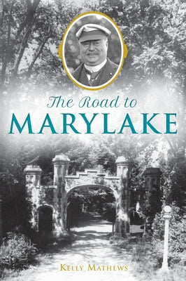 The Road to Marylake Paperback History Press