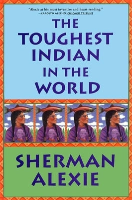 The Toughest Indian in the World by Alexie, Sherman