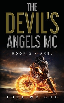 The Devil's Angels MC Book 2 - Axel Paperback Independently Published