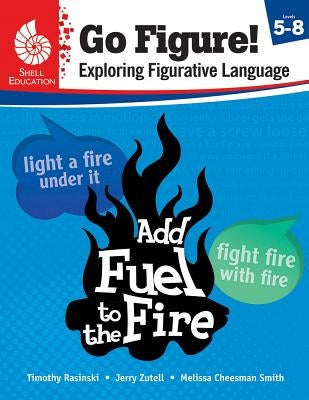 Go Figure! Exploring Figurative Language, Levels 5-8 Paperback Shell Education Pub
