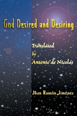 God Desired and Desiring by Jimenez, Juan Ramon